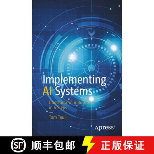 【3-4周达】Implementing AI Systems : Transform Your Business in 6 Steps (1st ed.) (First Edition) [9781484263846]