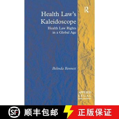 【3-4周达】Health Law's Kaleidoscope : Health Law Rights in a Global Age [9781138258402]