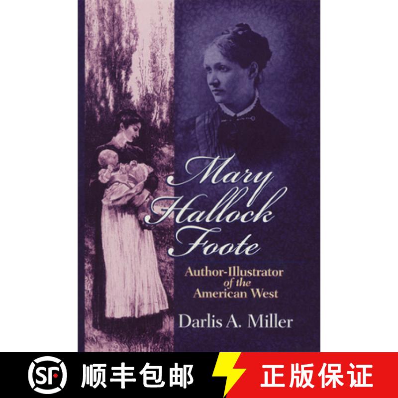 预订 Mary Hallock Foote, Volume 19: Author-Illustrator of the American West [9780806133973]