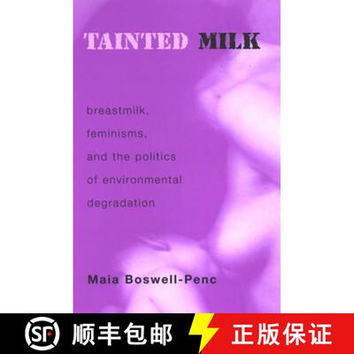 【3-4周达】精装 Tainted Milk : Breastmilk, Feminisms, and the Politics of Environmental Degradation [9780791467190]