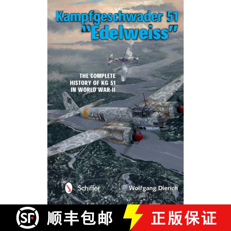 【3-4周达】Kampfgeschwader 51 Edelweiss: The Complete History of KG 51 in World War II [9780764347399]