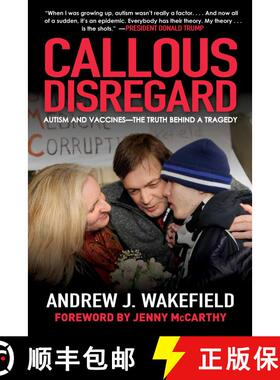 【3-4周达】Callous Disregard: Autism and Vaccines--The Truth Behind a Tragedy [9781510729667]
