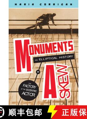 【3-4周达】Monuments Askew: An Elliptical History of the Factory of the Eccentric Actor [9781978843028]