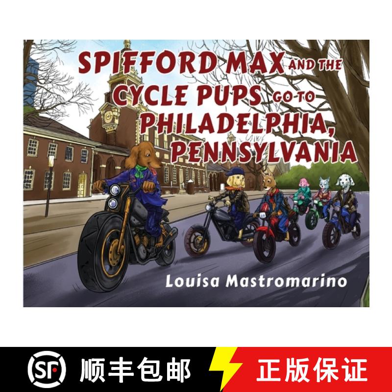【3-4周达】Spifford Max and the Cycle Pups Go to Philadelphia, Pennsylvania [9781788305792]