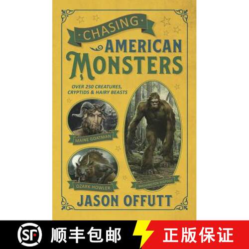 【3-4周达】Chasing American Monsters: Over 250 Creatures, Cryptids & Hairy Beasts [9780738759951]