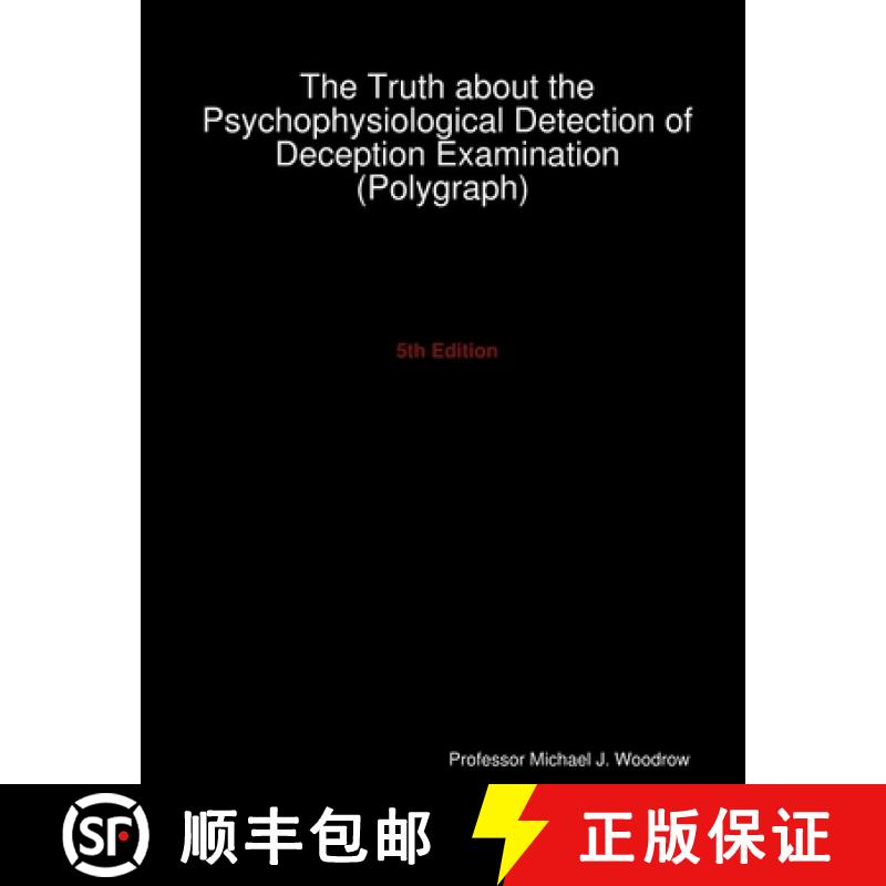 【3-4周达】The Truth about the Psychophysiological Detection of Deception Examination (Polygraph) 5th... [9780359841127]