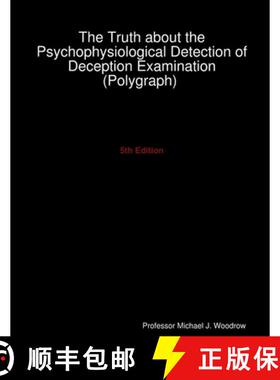 预订 The Truth about the Psychophysiological Detection of Deception Examination (Polygraph) 5th Edition [9780359841127]