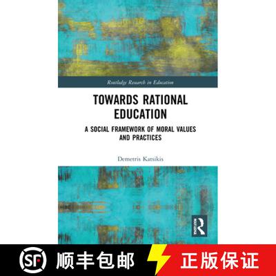 【3-4周达】精装 Towards Rational Education: A Social Framework of Moral Values and Practices [9780367135836]