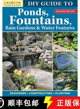 【3-4周达】DIY Guide to Ponds, Fountains, Rain Gardens & Water Features, Revised Edition: Designing -... [9781580115841]