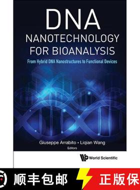 【3-4周达】Dna Nanotechnology For Bioanalysis: From Hybrid Dna Nanostructures To Functional Devices [9781786343796]