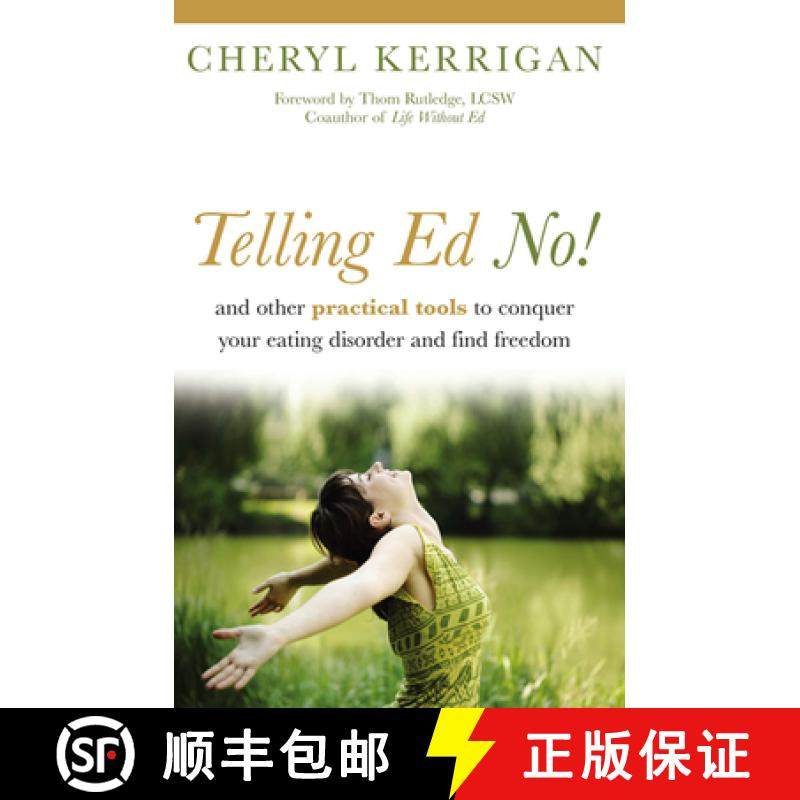 【3-4周达】Telling Ed No! : And Other Practical Tools to Conquer Your Eating Disorder and Find Freedom [9780936077628]