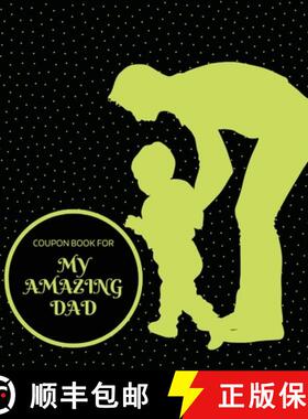 【3-4周达】Coupon Book for My Amazing Dad: Personalized Coupons to Celebrate the Best Dad in the Worl... [9781312653191]