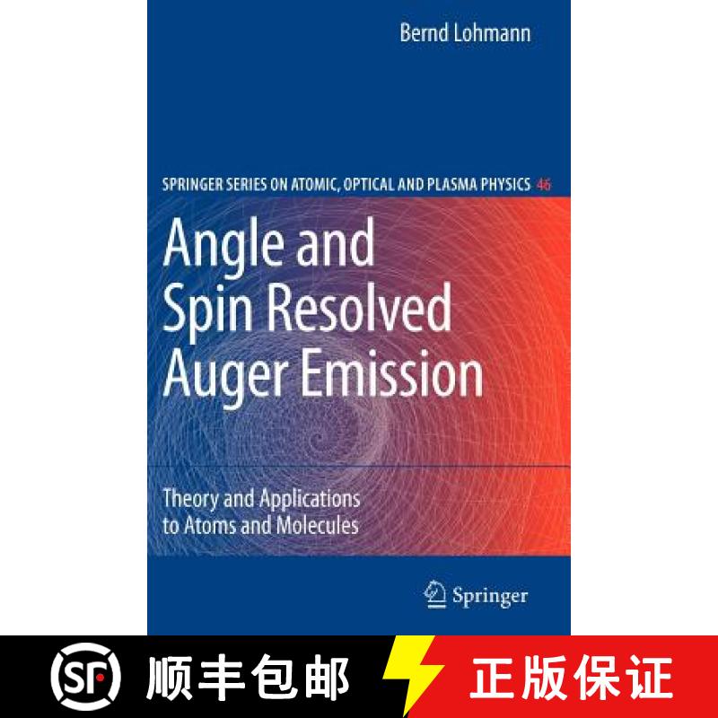 【3-4周达】Angle and Spin Resolved Auger Emission : Theory and Applications to Atoms and Molecules [9783642094071]