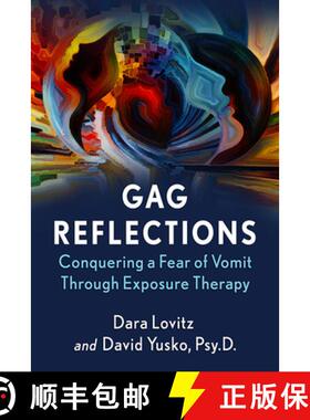 【3-4周达】Gag Reflections : Conquering a Fear of Vomit Through Exposure Therapy [9781476685090]