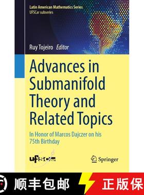 【3-4周达】Advances in Submanifold Theory and Related Topics: In Honor of Marcos Dajczer on His 75th ... [9783032009173]