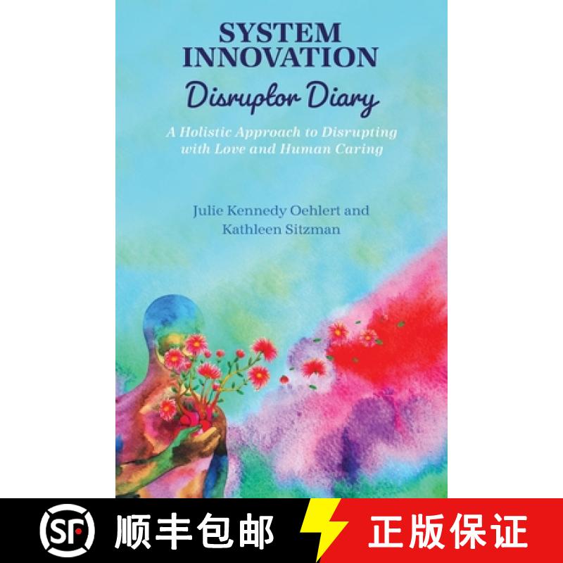 【2-3周达】System Innovation Disruptor Diary: A Holistic Approach to Disrupting with Love and Human C... [9781793584786]