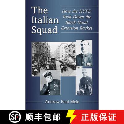 【3-4周达】The Italian Squad : How the NYPD Took Down the Black Hand Extortion Racket [9781476679051]