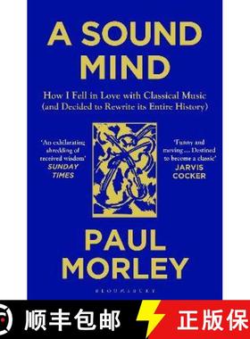 【3-4周达】Sound Mind: How I Fell in Love with Classical Music (and Decided to Rewrite its Entire His... [9781408868782]