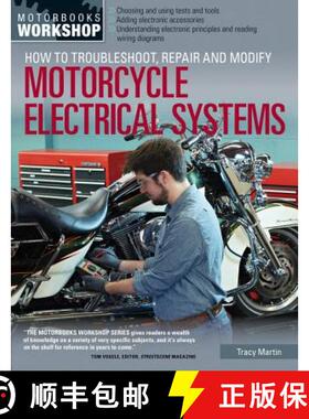 预订 How to Troubleshoot, Repair, and Modify Motorcycle Electrical Systems [9780760345368]