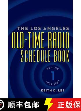 【3-4周达】The Los Angeles Old-Time Radio Schedule Book Volume 1, 1929-1937 [9781593932374]