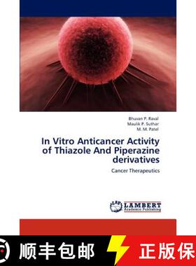 预订 In Vitro Anticancer Activity of Thiazole And Piperazine derivatives [9783845470719]
