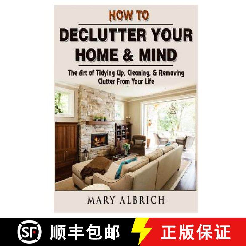 【3-4周达】How to Declutter Your Home & Mind: The Art of Tidying Up, Cleaning, & Removing Clutter Fro... [9780359120772]