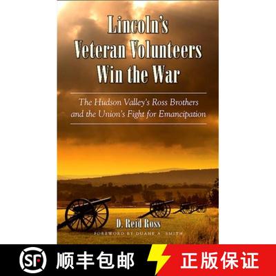 【3-4周达】Lincoln's Veteran Volunteers Win the War: The Hudson Valley's Ross Brothers and the Union'... [9780791476413]