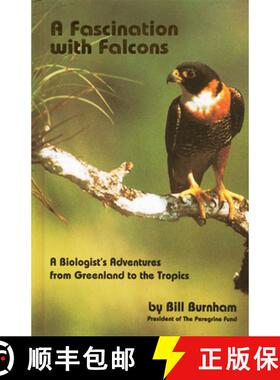 【3-4周达】Fascination with Falcons: A Biologist's Adventures from Greenland to the Tropics [9780888394156]