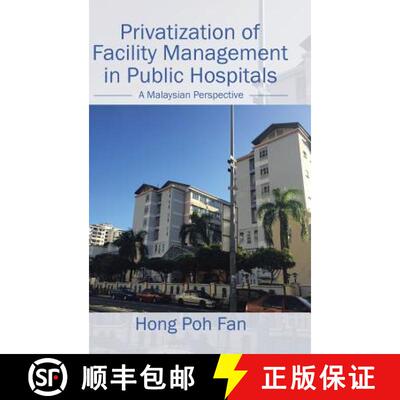 【3-4周达】Privatization of Facility Management in Public Hospitals: A Malaysian Perspective [9781482863970]