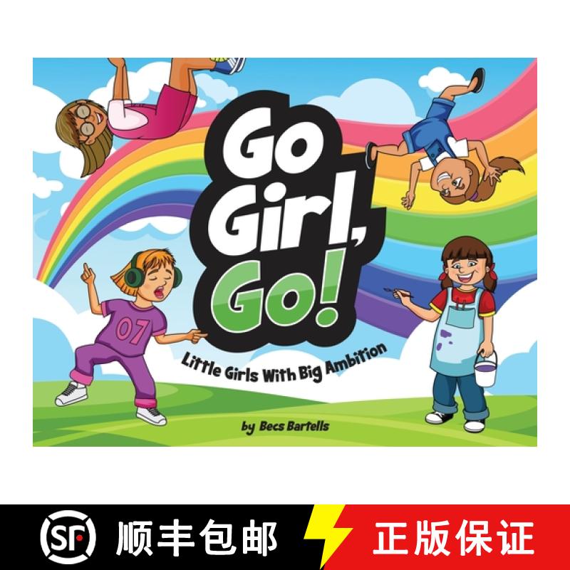 【3-4周达】Go Girl, Go!: Little Girls With Big Ambition [9780473622268]
