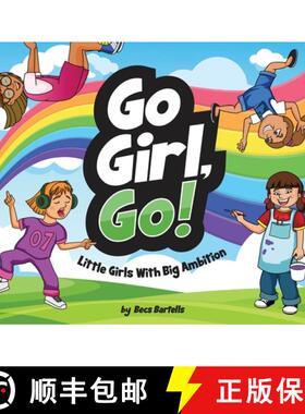 【3-4周达】Go Girl, Go!: Little Girls With Big Ambition [9780473622268]