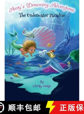 【3-4周达】Amy's Dreaming Adventures: The Underwater Paradise [9780473465308]
