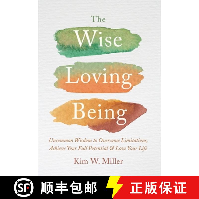 【3-4周达】The Wise Loving Being: Uncommon Wisdom to Overcome Limitations, Achieve Your Full Potentia... [9798991293716]