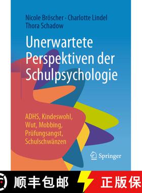 【3-4周达】Unerwartete Perspektiven der Schulpsychologie : ADHS, Kindeswohl, Wut, Mobbing, Prüfungsa... [9783658365110]