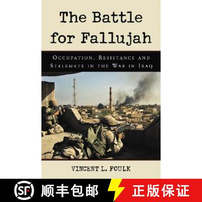 【3-4周达】The Battle for Fallujah : Occupation, Resistance and Stalemate in the War in Iraq [9780786426775]
