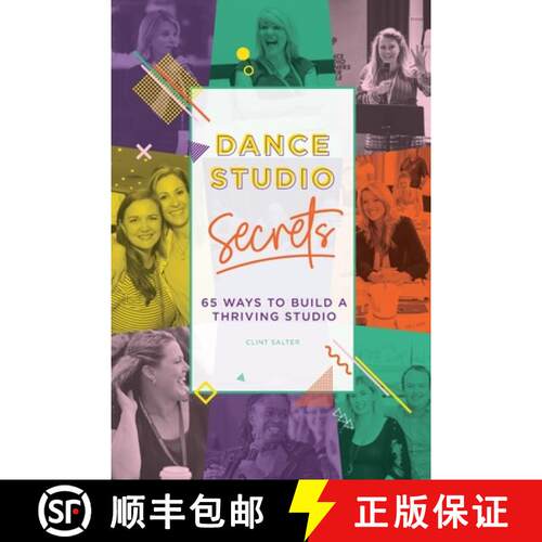 【3-4周达】Dance Studio Secrets: 65 Ways To Build A Thriving Studio [9780994561022]