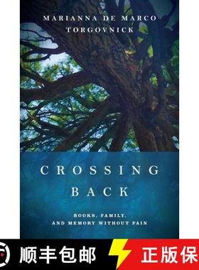 【3-4周达】Crossing Back: Books, Family, and Memory Without Pain [9780823297788]