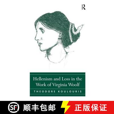 【3-4周达】精装 Hellenism and Loss in the Work of Virginia Woolf [9781409404453]