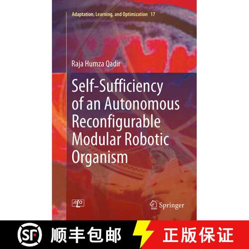 【3-4周达】Self-Sufficiency of an Autonomous Reconfigurable Modular Robotic Organism (Softcover repri... [9783319383750]