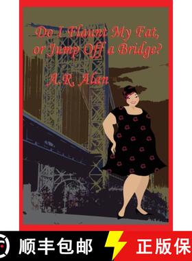 【3-4周达】Do I Flaunt My Fat, or Jump Off a Bridge? [9781515447948]