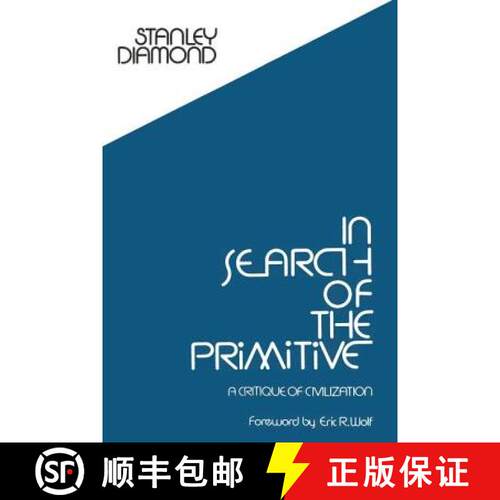 【3-4周达】In Search of the Primitive : A Critique of Civilization [9780878555826]