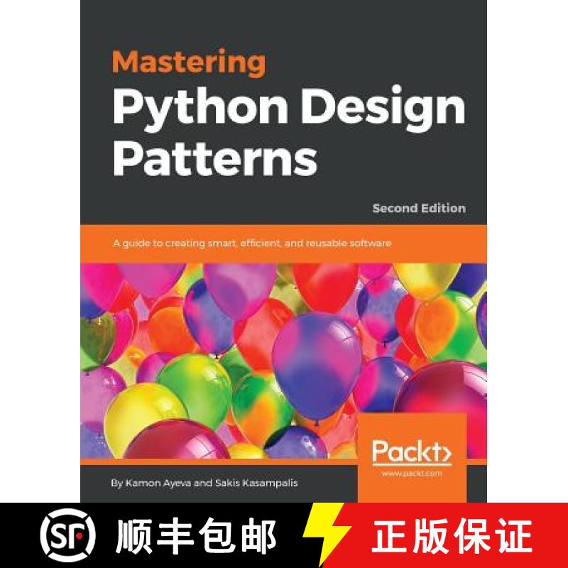预订 Mastering Python Design Patterns: A guide to creating smart, efficient, and reusable software, 2... [9781788837484]