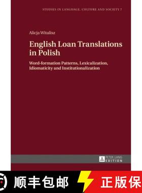 【3-4周达】English Loan Translations in Polish : Word-formation Patterns, Lexicalization, Idiomaticit... [9783631663608]