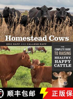 【3-4周达】Homestead Cows : The Complete Guide to Raising Healthy, Happy Cattle [9780865719477]