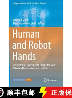 【3-4周达】Human and Robot Hands : Sensorimotor Synergies to Bridge the Gap Between Neuroscience and ... [9783319267050]