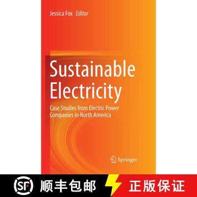 【3-4周达】Sustainable Electricity : Case Studies from Electric Power Companies in North America (Sof... [9783319804620]