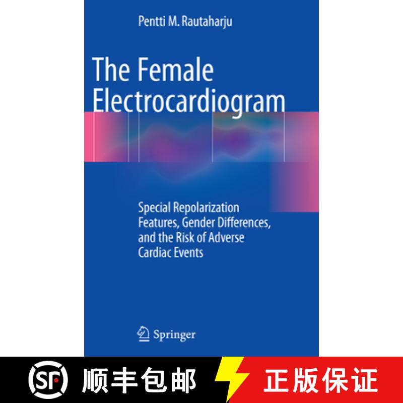 【3-4周达】The Female Electrocardiogram: Special Repolarization Features, Gender Differences, and the... [9783319367651]