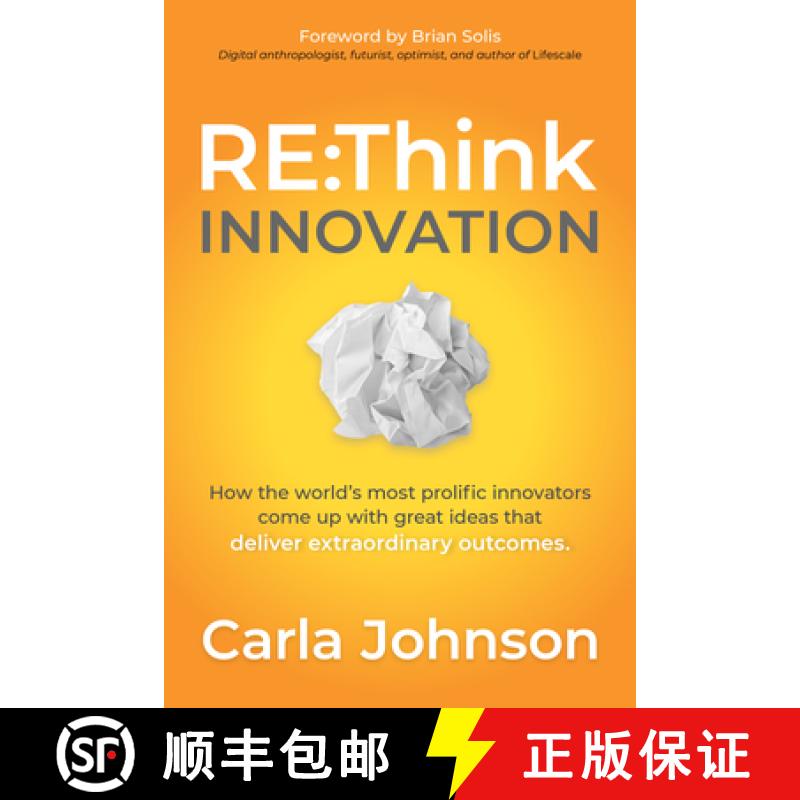 【3-4周达】RE:Think Innovation: Think Innovation: How the World's Most Prolific Innovators Come Up wi... [9781631953170]