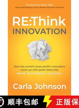 【3-4周达】RE:Think Innovation: Think Innovation: How the World's Most Prolific Innovators Come Up wi... [9781631953170]