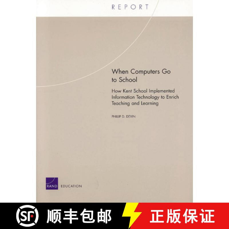 【3-4周达】When Computers go to School : How Kent School Implements Information Technology to Enrich ... [9780833035554]